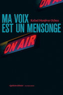 Ma voix est un mensonge